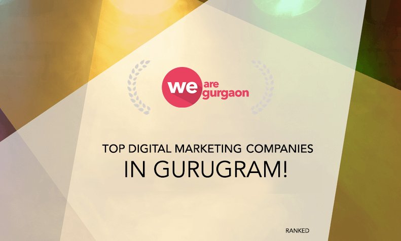 Top Digital Marketing Agencies Gurgaon, Reviewed, 2020 | We Are Gurgaon